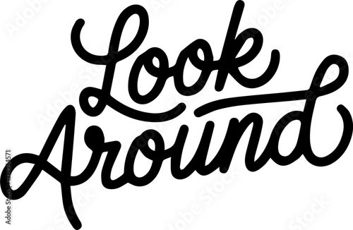 Look Around.