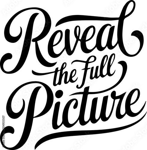 Reveal the Full Picture.