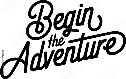 Begin the Adventure.