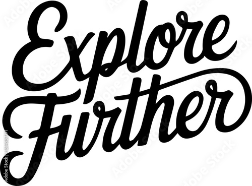 Explore Further.