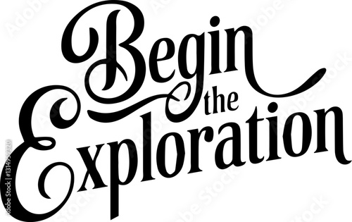 Begin the Exploration.