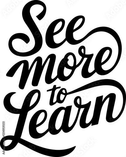 See More To Learn.