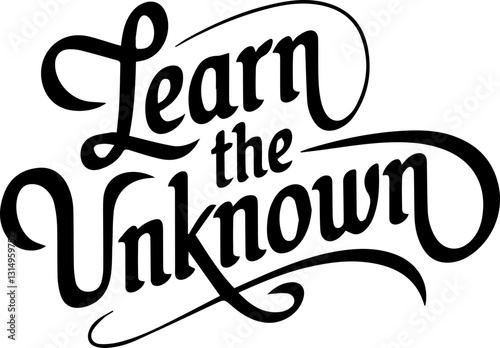 Learn the Unknown.
