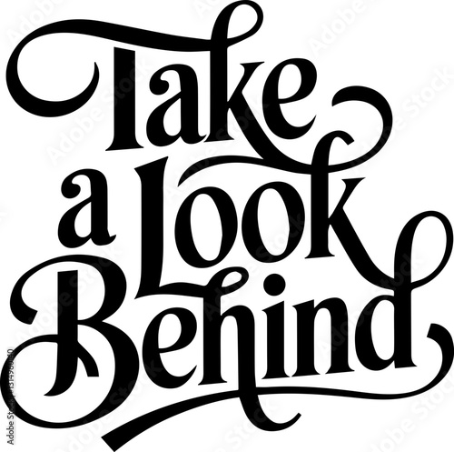 Take a Look Behind.
