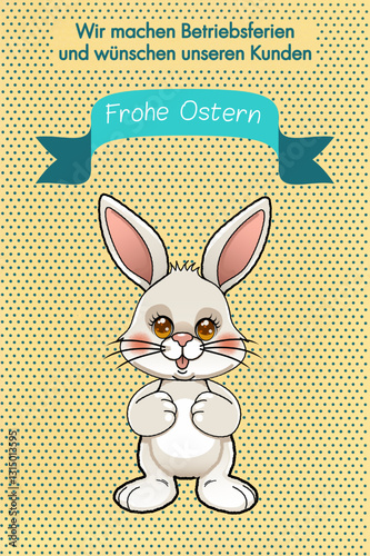 Wallpaper Mural Vector graphic of a cute bright bunny with shiny eyes. German text: We are on vacation and wish our customers a happy Easter. Yellow background with petrol colored dots. Torontodigital.ca