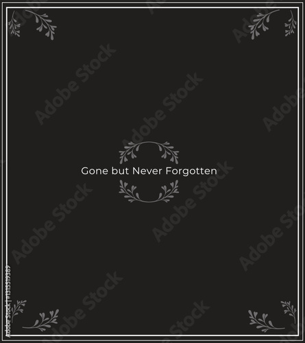 Gone but never forgotten: Memorial Invitation Illustration with Text Field