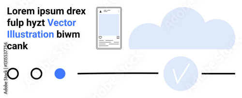 Text snippet with blue highlighted Vector Illustration, smartphone screen, cloud icon, and three progress indicators. Ideal for tech, UIUX design, digital progress, cloud computing, mobile apps web