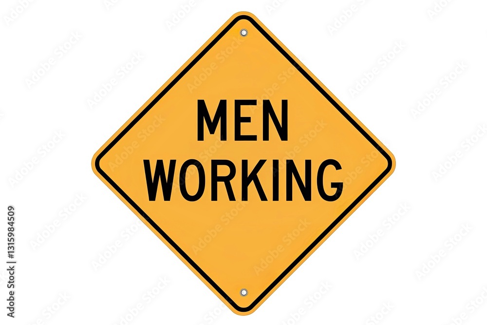 yellow diamond-shaped sign with black text that reads MEN WORKING in capital letters yellow diamond-shaped sign with black text that reads MEN WORKING in capital letters