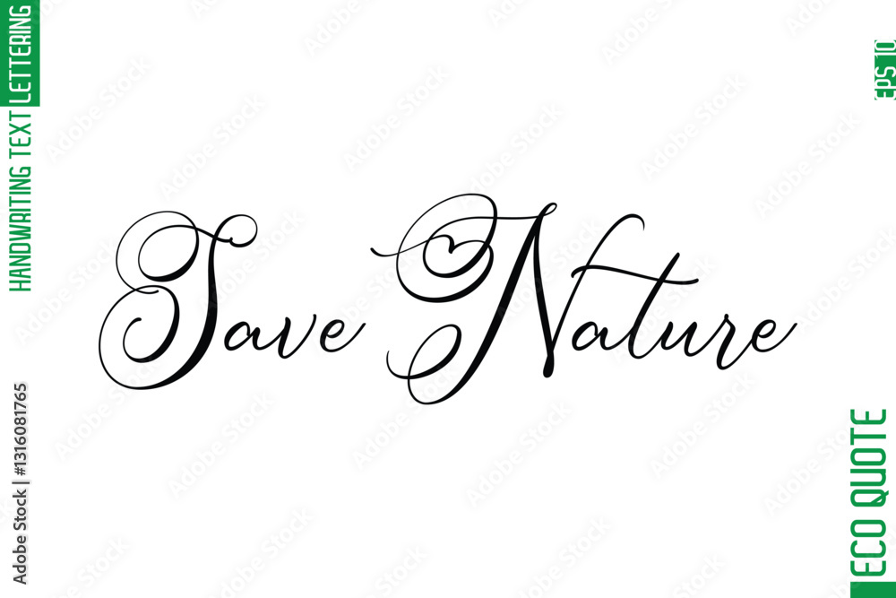 Save Nature Modern Stylish Cursive Hand Lettering Eco Friendly Slogan Save Nature Modern Stylish Cursive Hand Lettering Eco Friendly Slogan