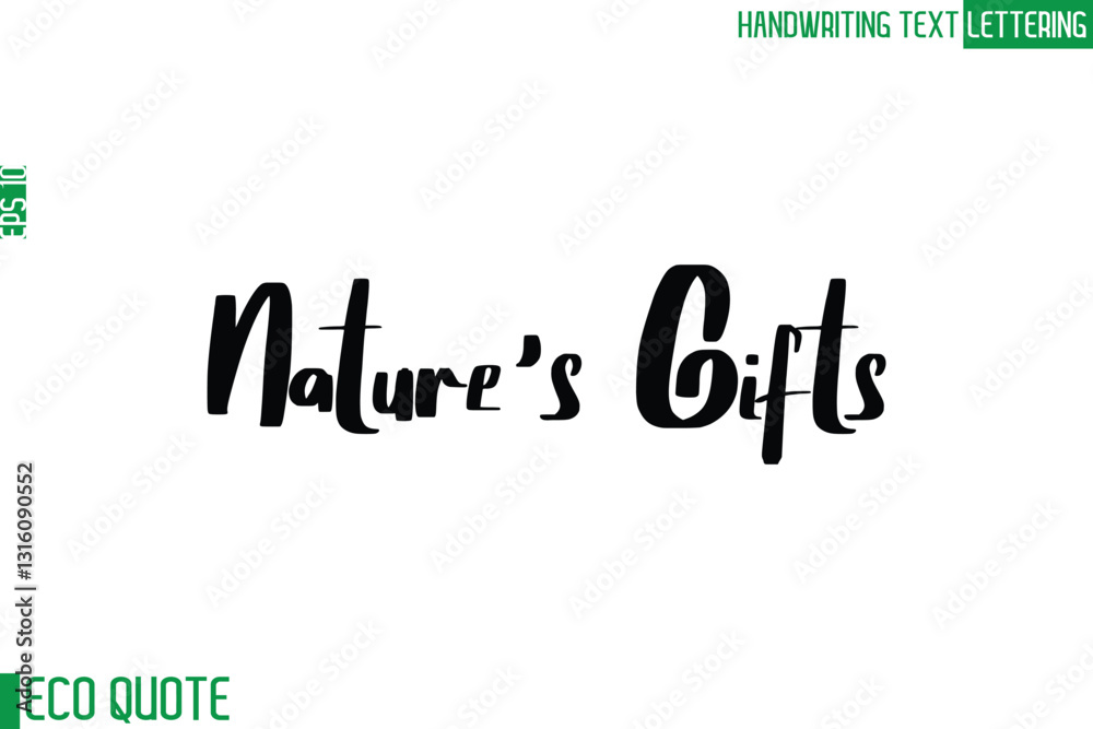 Fototapeta premium Nature's Gifts Typography Text Hand Writing Calligraphy Of Eco Quote
