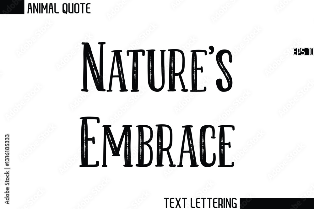 Fototapeta premium Nature's Embrace Stylish Vector Typography Text Animal Saying