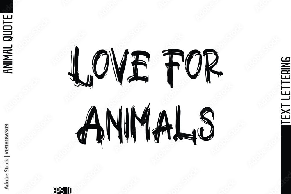Love For Animals   Modern Vector Text Lettering Typography Animal Phrase Quote