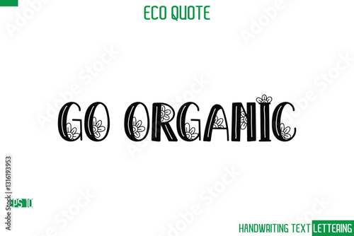 Go Organic Cursive Calligraphic Text Of Eco Quote Saying