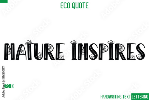 Nature Inspires  Cursive Calligraphic Text Of Eco Quote Saying