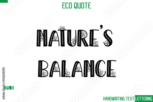 Nature's Balance   Cursive Calligraphic Text Of Eco Quote Saying