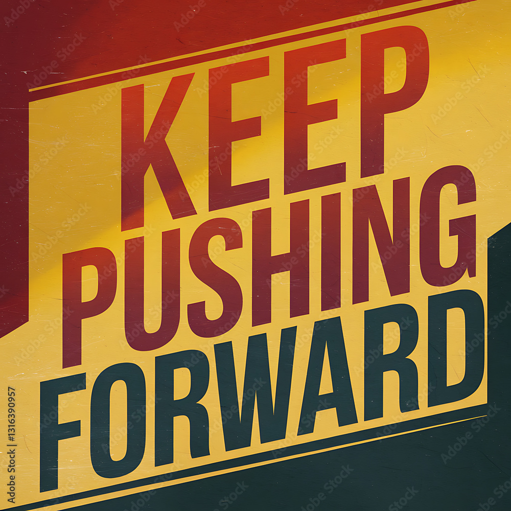 Fototapeta premium keep pushing forward