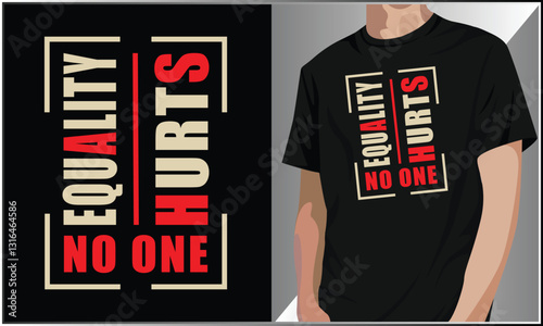 Equality Hurts No One Tshirt Design, LGBTQ Pride Month Design, Black Month History Vector, BLM, Black Pride, Women's Right Vector Illustration.