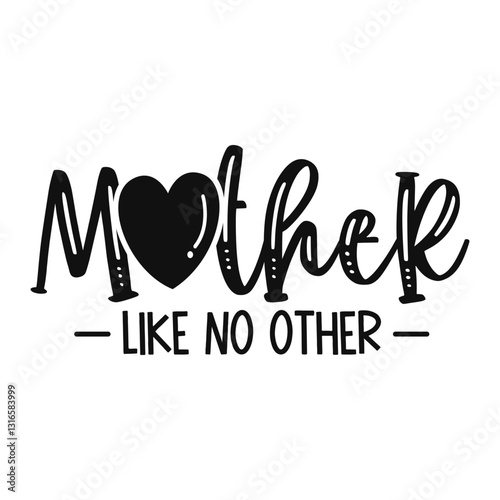 Black and White Mother Like No Other A Heartfelt Tribute in a Unique Typography Design
