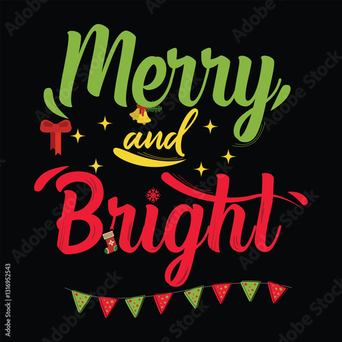 merry and bright, winter collection, christmas t shirt, vector typography, eps 10