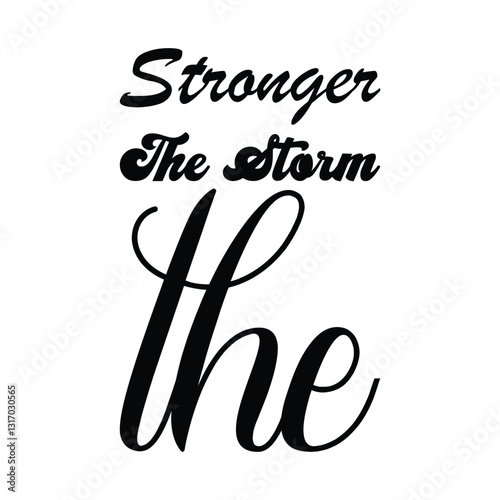 stronger the storm the black letters quote