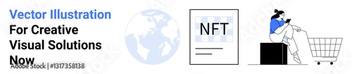 Globe representing global connections, NFT document for digital assets, person on mobile near a shopping cart. Ideal for NFTs, e-commerce, tech, finance, connectivity, mobile use flat landing page