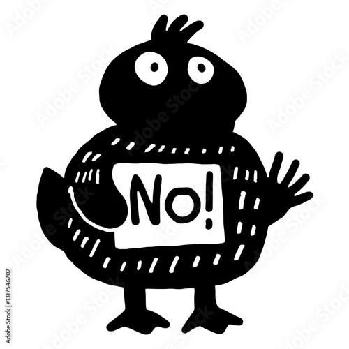 Whimsical black bird character holding a sign expressing a bold message of refusal in a playful and artistic style