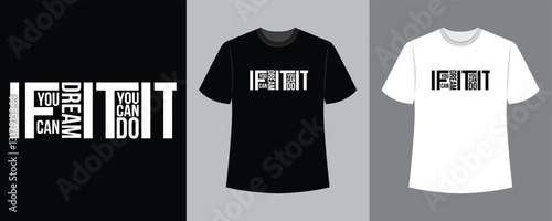 if you can dream it you can do it text illustration t-shirt design
