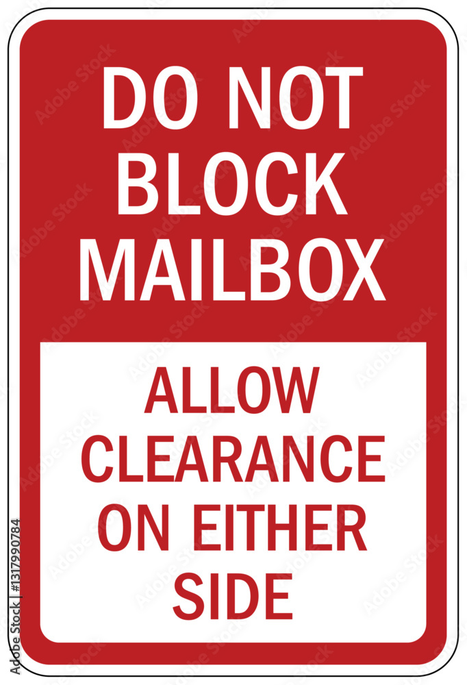 Fototapeta premium Do not block mailbox sign allow clearance on either side