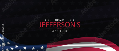 Commemorating Thomas Jeffersons April 13 Birthday