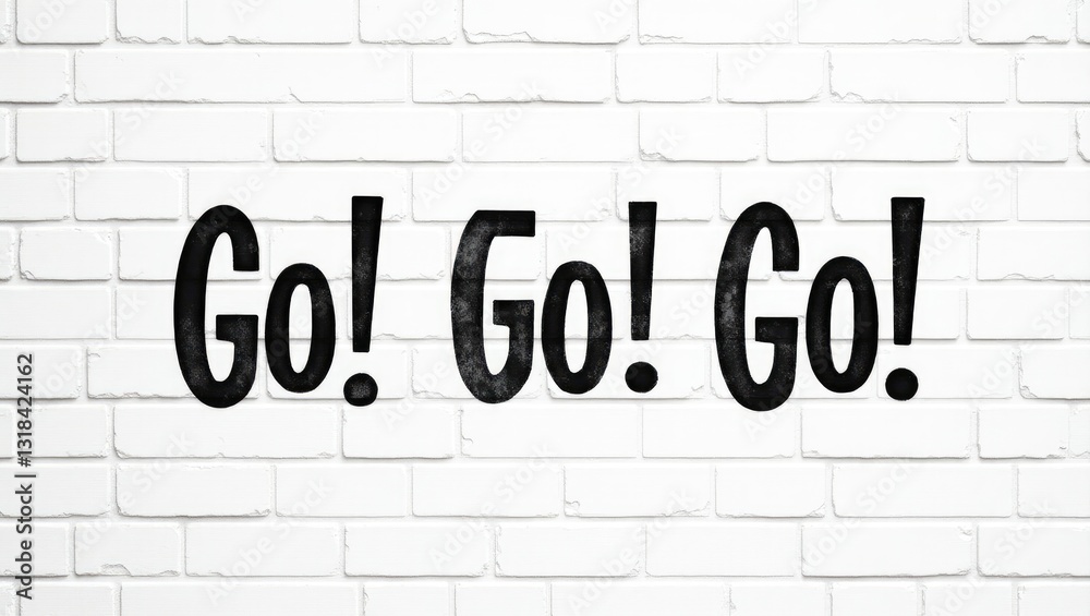 Obraz premium Motivational text saying Go! Go! Go! displayed on a background.