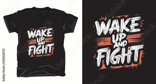 Wake up and fight motivational graffiti typography vector t-shirt design