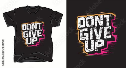 Don't give up motivational graffiti typography vector t-shirt design