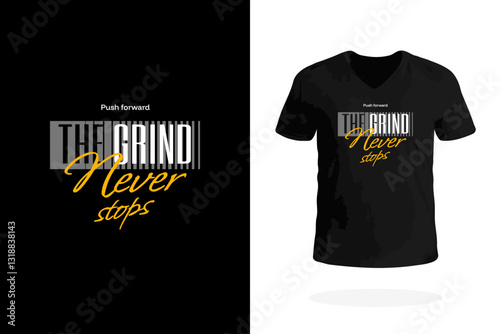 The Grind Never Stops T-Shirt Design