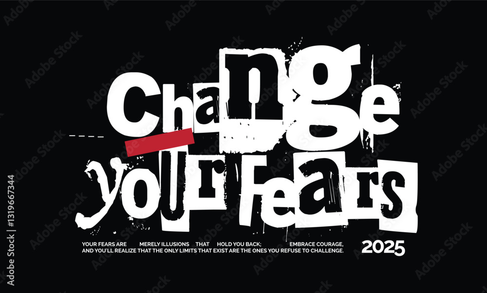Obraz premium change your fears typography aesthetic Streetwear Graphic Design templates