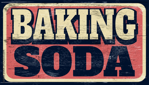 Aged retro baking soda sign on wood