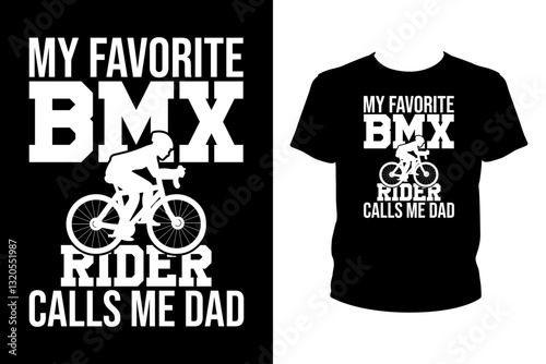 My favorite BMX rider calls me dad - Art files for Cricut and Silhouette. You can edit them with Adobe Illustrator.