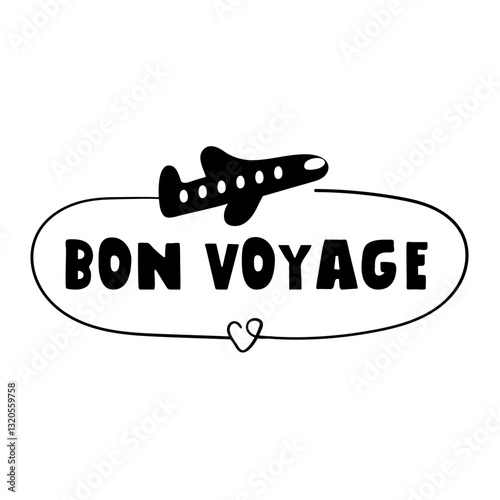 Hand drawn badge. Bon Voyage. Have a good trip in French. Illustration on white background.