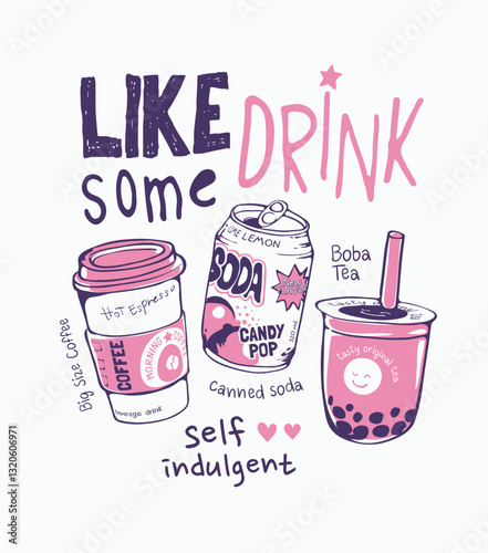 typography slogan with hand drawn cartoon beverages vector illustration created by hand drawn