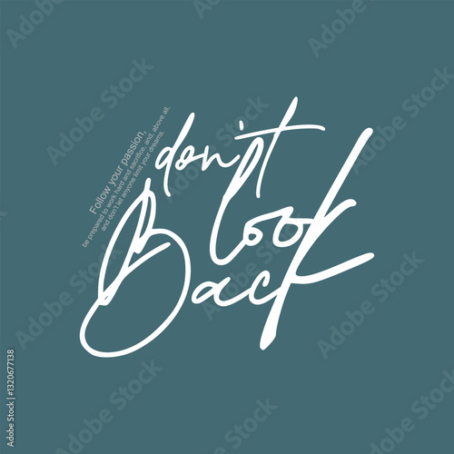 Don't look back, abstract typography motivational quotes modern design slogan. Vector illustration graphics print t shirt, apparel, background, poster, banner, postcard or social media content.