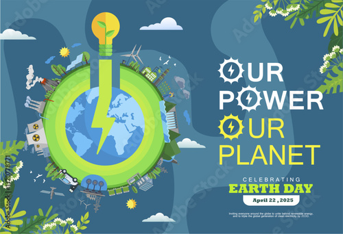 Our Power, Our Planet - Earth Day 2025 theme banner with power button and renewable energy concept illustration. Best template for prints, flyers, covers, banners, and background. Earth Day 2025 idea