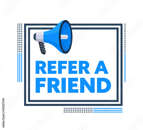 Megaphone announcing refer a friend program