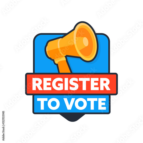 Register to vote sign with megaphone promoting democratic participation