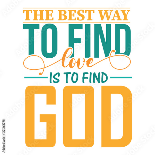 Inspirational typography with focus on finding love through spirituality.