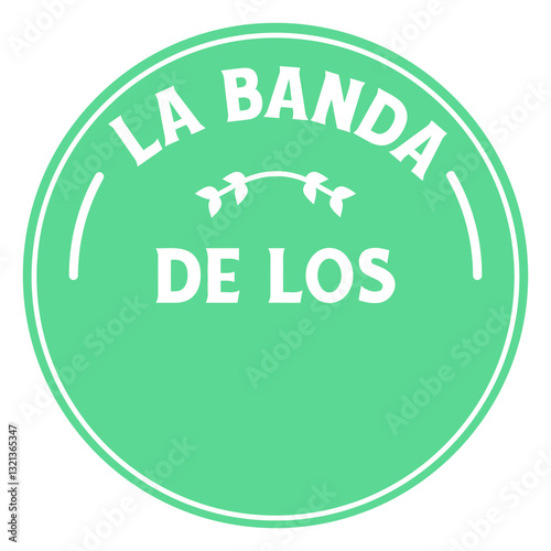 La Banda De Los: a circular, artistic emblem in a vibrant green, framed by a soft white border, bearing the phrase LA BANDA DE LOS in clean, sans-serif font. 