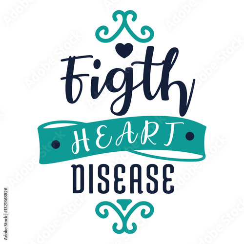 Fight Heart Disease: A compelling illustration, the words are artfully designed and combined to create a memorable call to action, promoting awareness for a healthy heart.