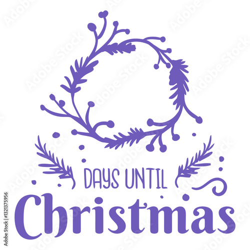 Days Until Christmas: A whimsical and festive design, displaying a countdown to Christmas through elegant calligraphy and stylized botanical elements, evoking anticipation and joy.
