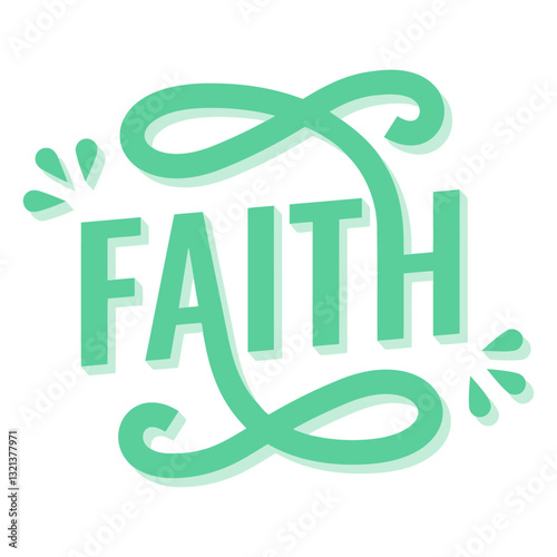 Faith Typography: The word faith is displayed in elegant teal typography, signifying hope, trust, and belief in the context of spirituality, positive mindset, and motivational sentiment.