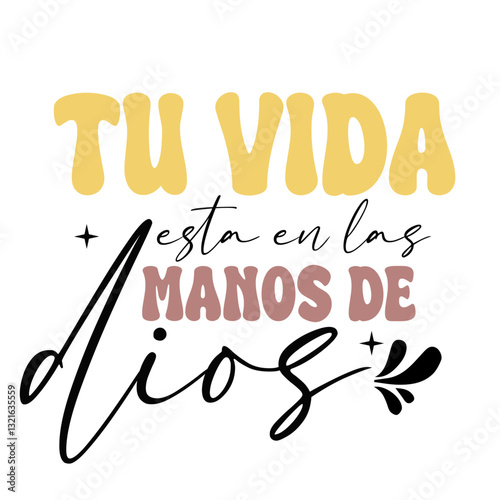 TU VIDA ESTA EN MANOS DE DIOS