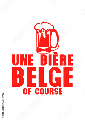 biere belge of course verre alcool citation humour