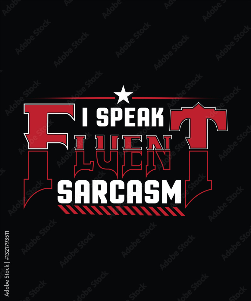 Obraz premium I SPEAK FLUENT sarcasm 